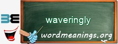 WordMeaning blackboard for waveringly